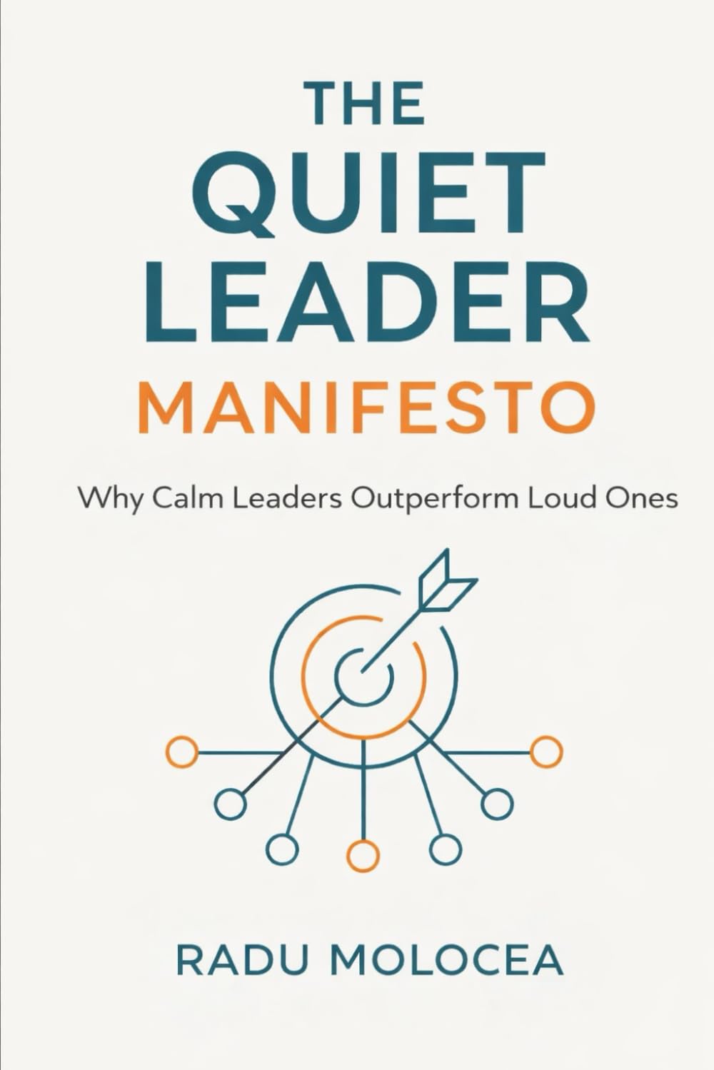 The Quiet Leader Manifesto: Why Calm Leaders Outperform Loud Ones