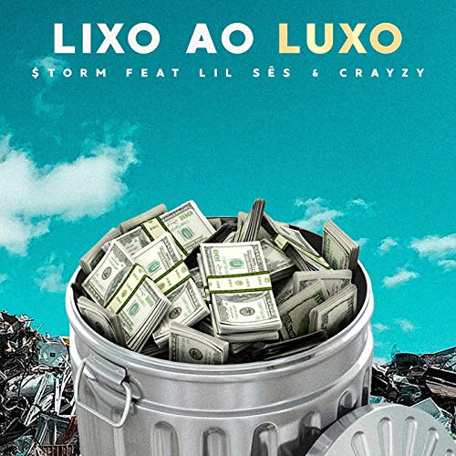 Lixo ao Luxo (feat. Lil SÃªs & Crayzy)
