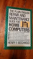 The Plain English Repair and Maintenance Guide for Home Computers 0671492934 Book Cover
