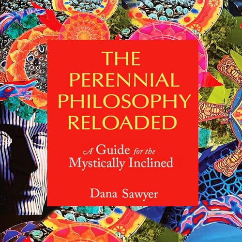 The Perennial Philosophy Reloaded by Dana Sawyer episode artwork