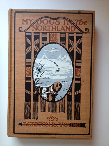 My Dogs in the Northland (Arctic Autobiography) B000KRR6AK Book Cover