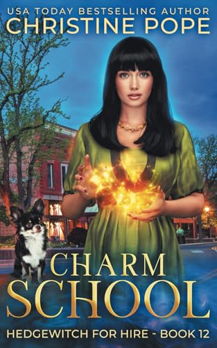 Charm School: A Cozy Witch Mystery (Hedgewitch for Hire)