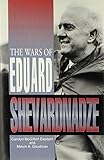 The Wars of Eduard Shevardnadze
