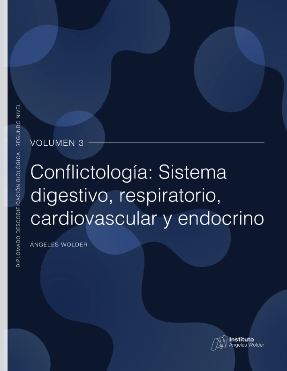 Conflictología: sistema digestivo, respiratorio, cardiovascular y endocrino: Volumen 3 (Descodificación Biológica) (Spanish Edition) Paperback – September 4, 2020