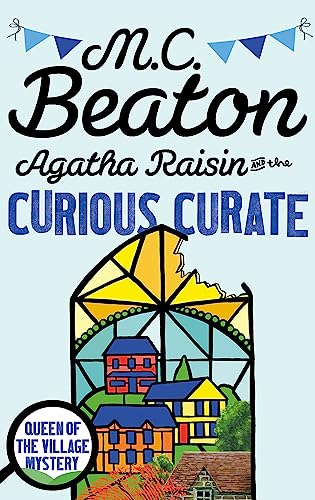 Agatha Raisin And The Curious Curate