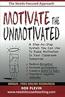 Motivate the Unmotivated: A step-by-step system you can use to raise motivation in your classroom tomorrow 1976889545 Book Cover