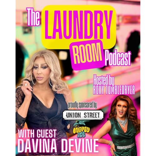 THE LAUNDRY ROOM PODCAST EPISODE 36 - DAVINA DEVINE