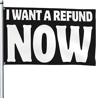 I Want A Refund Now Flag Outdoor Flags Vivid Color Clear Pattern Reinforcement Sewing Durable Polyester 4x6 (Not Including Flagpole)