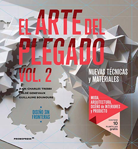El arte del plegado Nuevas técnicas y materiales, nuevas técnicas y materiales