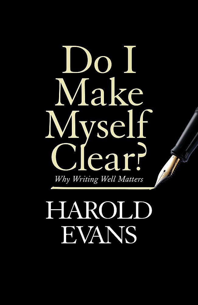 Do I Make Myself Clear? Harold Evans 9781408709665 Books