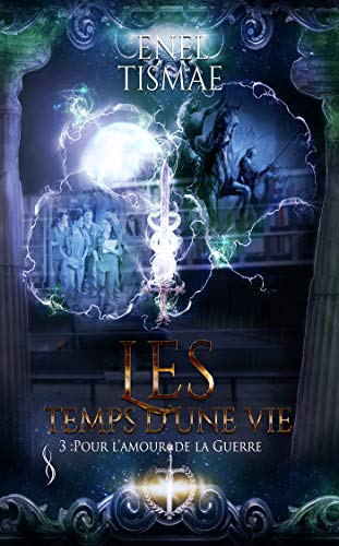 Télécharger Pour l'amour de la guerre: Les temps d'une vie, T3 Livre PDF Gratuit