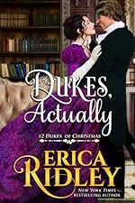 Dukes, Actually: A Regency Christmas Romance (12 Dukes of Christmas Book 5)