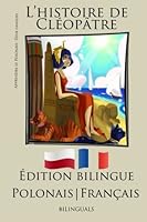 Apprendre le polonais - Édition bilingue (Français - Polonais) L'histoire de Cléopâtre 1517339278 Book Cover
