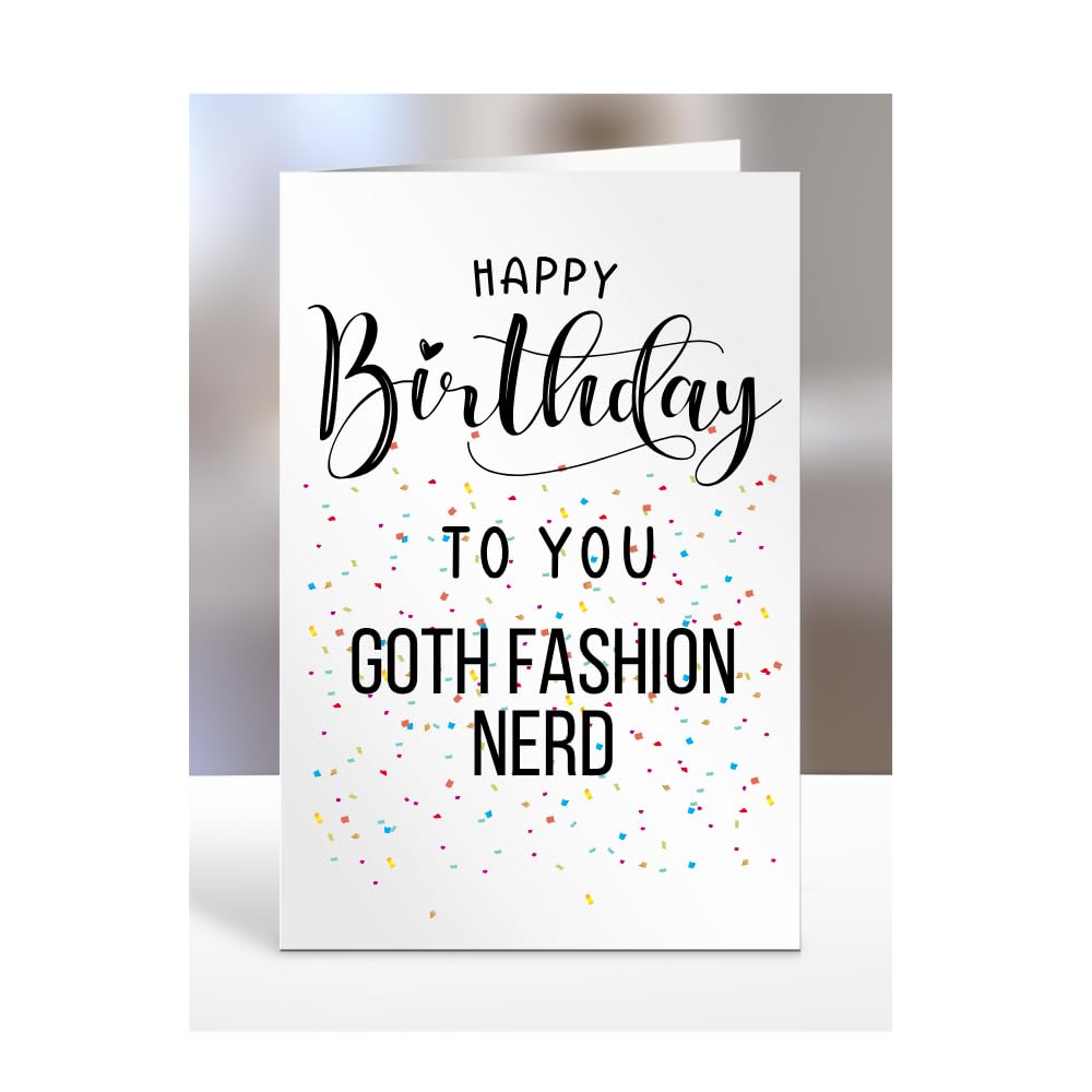 Happy Birthday To You Goth Fashion Nerd Card, Gifts for Men, Women, Presents for Man, Woman or Person, Greetings Card, Funny, Joke, Silly, Gag, A5-127a_184