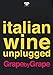 Italian wine unplugged grape by grape