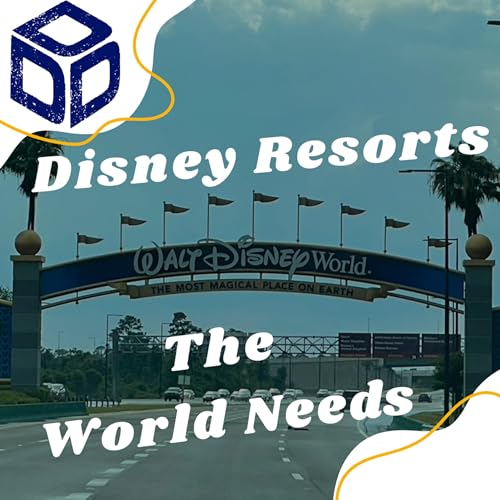 Disney Resorts The World Needs