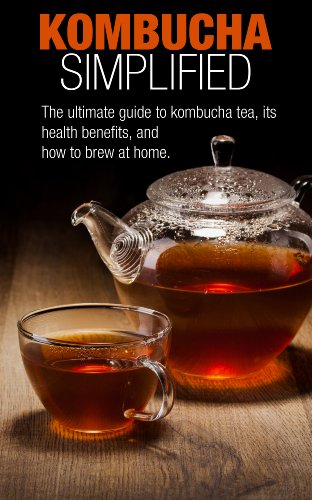 Télécharger Kombucha Simplified: The ultimate guide to kombucha tea, its health benefits, and how to brew at hom Livre PDF Gratuit