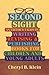 Second Sight: An Editor's Talks on Writing, Revising, and Publishing Books for Children and Young Adults