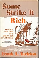 Some Strike It Rich: Memoirs And Tales Of A Native Son Of California 0682492752 Book Cover