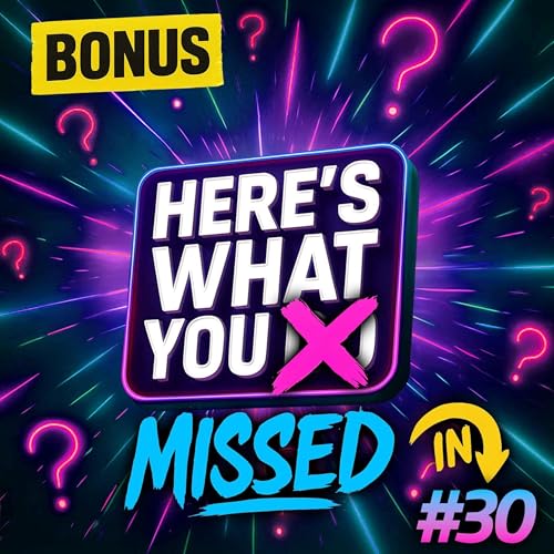 Here's What You Missed in Episode 30