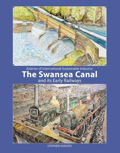 Arteries Of Sustainable Industry: The Swansea Canal And Its Early