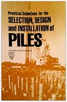 Practical Guidelines for the Selection, Design and Installation of Piles 087262403X Book Cover