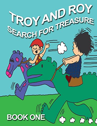 Troy and Roy Search For Treasure Book One