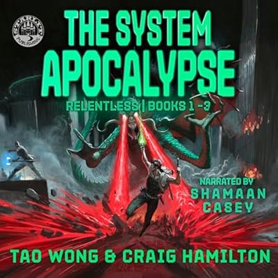 The System Apocalypse Relentless Books 1-3: An Apocalyptic LitRPG