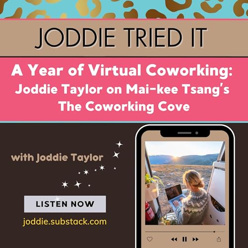 A Year of Virtual Coworking: Joddie Taylor on Mai-kee Tsang&rsquo;s The Coworking Cove