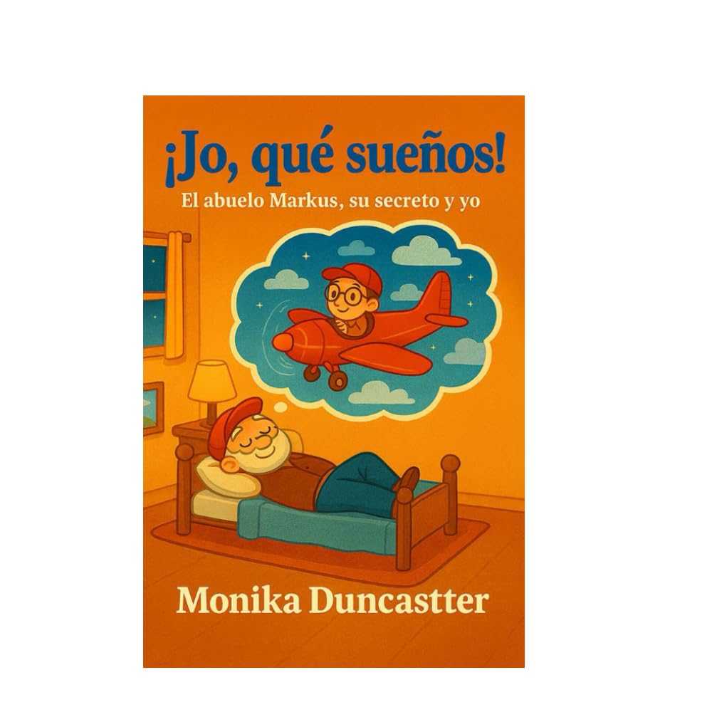 ¡Jo, qué sueños!: El abuelo Markus, su secreto y yo