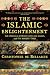 The Islamic Enlightenment: The Struggle Between Faith and Reason, 1798 to Modern Times
