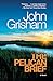 The Pelican Brief: A Novel