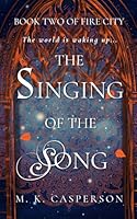 The Singing of the Song (Fire City) B0CTCRXFW2 Book Cover