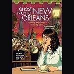 Cover of Ghost Train to New Orleans
