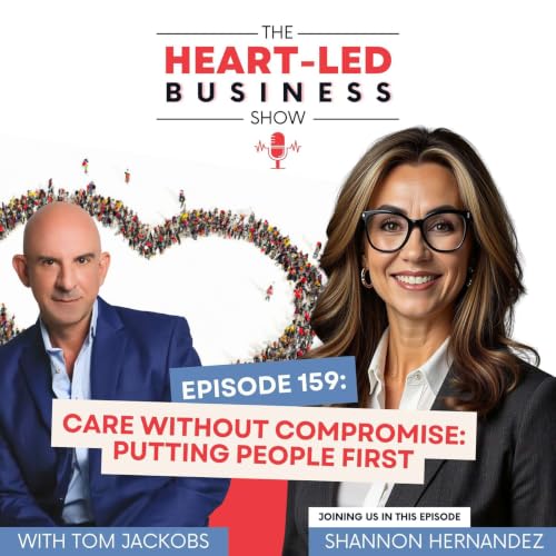 Care Without Compromise: Putting People First with Shannon Hernandez
