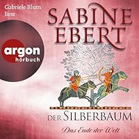 Der Silberbaum. Das Ende der Welt Hörbuch