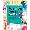 Fashion Design for Kids: Skill-Building Activities for Future Fashion Designers