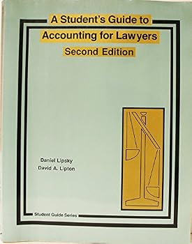 A Student's Guide to Accounting for Lawyers, Or, Numbers Frighten Me, Just Give Me the Bottom Line (Student Guide Series)