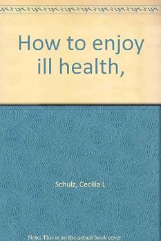 Unknown Binding How to enjoy ill health, Book