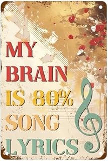 My Brain Is 80% Song Lyrics Metal Tin Sign, Funny Quotes for Home Office Music Lover Garage 8x12 Inch