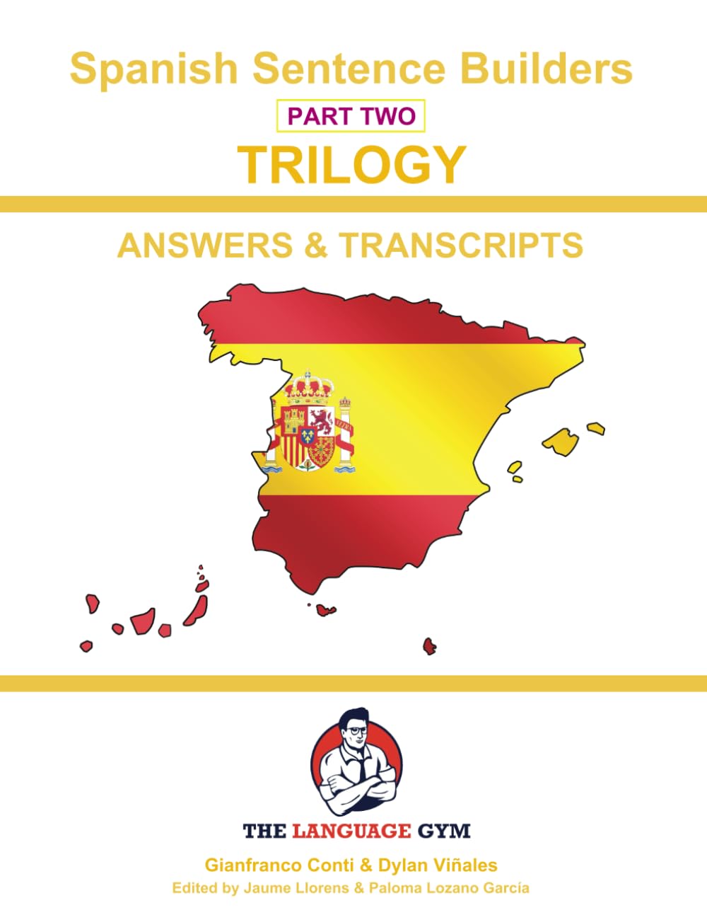 Spanish Sentence Builders - TRILOGY - Part 2 - ANSWER & TRANSCRIPTS BOOK (The Language Gym)