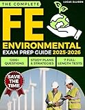 The Complete FE Environmental Exam Prep Guide: 1200+ Questions and 7 Full-Length Tests with Study Plans and Strategies to Master Fundamentals, Improve Time Management, and Earn EIT Certification