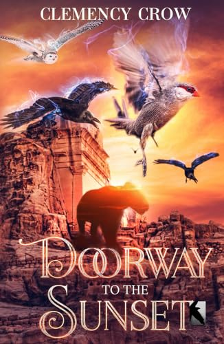 Doorway To The Sunset: Middle Grade Fantasy Adventure (Feather Down)