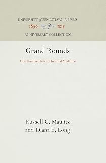 Grand Rounds: One Hundred Years of Internal Medicine (Anniversary Collection)