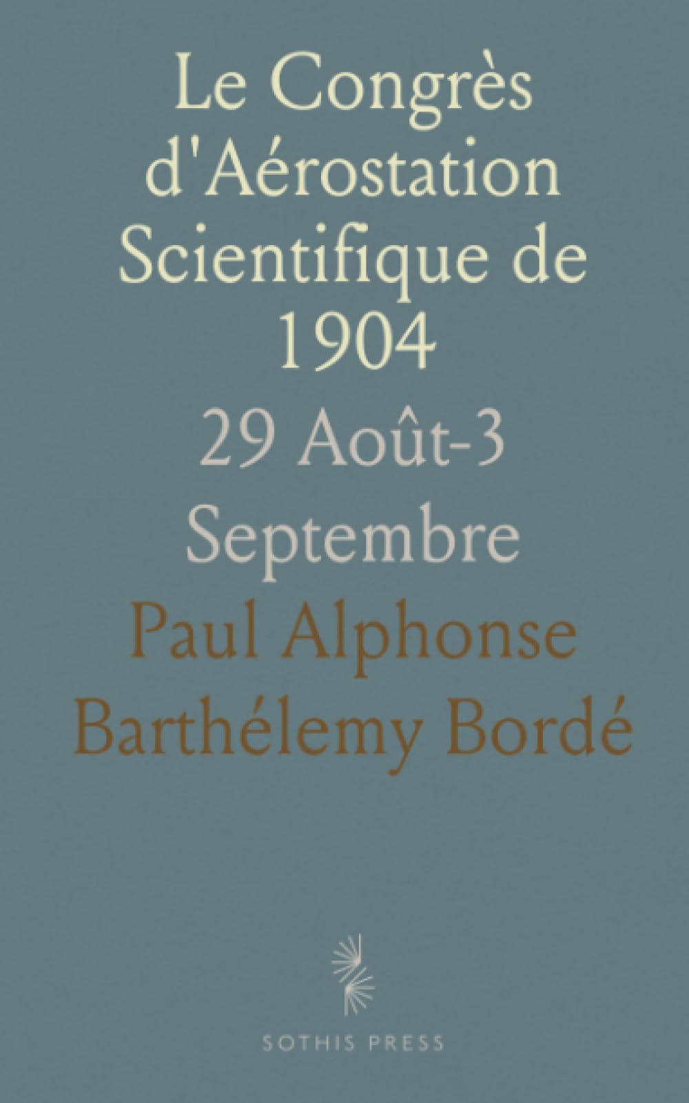 Le Congrès d'Aérostation Scientifique de 1904: 29 Août-3 Septembre