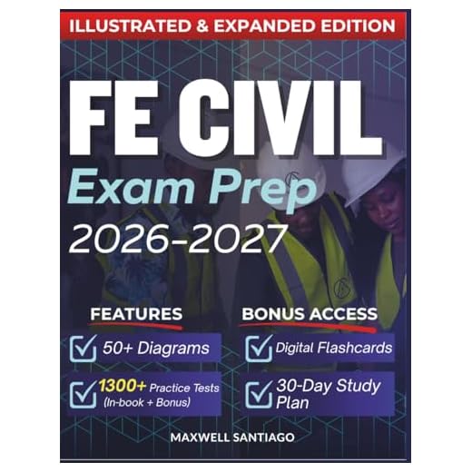 FE CIVIL EXAM PREP 2026 – 2027: Expanded Edition with Detailed Review Aligned to NCEES Specifications, 1300+ Questions and Answers and Hours of E-Learning Access to Pass the Exam