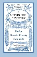 The personalities of Melvin Hill Cemetery, Phelps, Ontario County, New York 0788403834 Book Cover