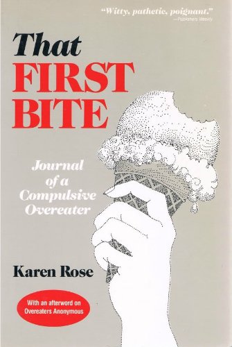 That First Bite: Journal of a Compulsive Overeater 0882820702 Book Cover