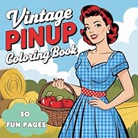 Vintage Pinup Model Coloring Book: Vintage Pinup Model Coloring Book For Adults (Vintage Colouring Books) B0F5QTNS7C Book Cover