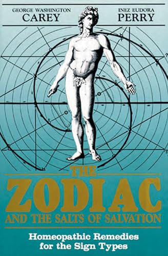 The Zodiac and the Salts of Salvation: Homeopathic Remedies for the Sign Types